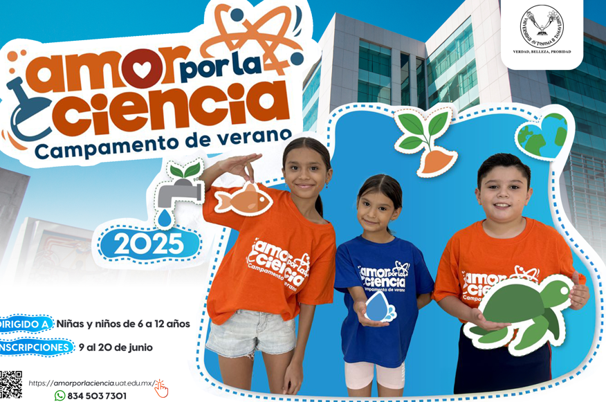Invita la UAT a inscribirse al Campamento de Verano Amor por la Ciencia 2025