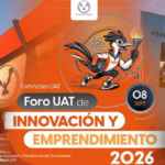 Organiza la UAT el Foro de Innovación y Emprendimiento 2026 para impulsar el talento universitario Organiza la UAT el Foro de Innovación y Emprendimiento 2026 para impulsar el talento universitario